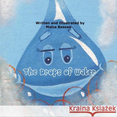 The Drops of Water: Children´s story Bassan, Malca 9781727534962 Createspace Independent Publishing Platform - książka