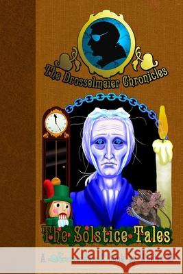 The Drosselmeier Chronicles: The Solstice Tales Wolfen M 9781329747296 Lulu.com - książka