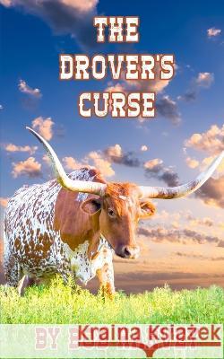 The Drover's Curse Bob Harvey   9781953686145 Living Springs Publishers Llp - książka