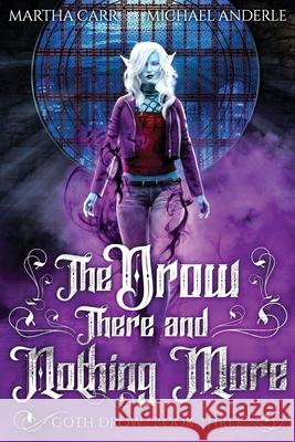 The Drow There and Nothing More Michael Anderle, Martha Carr 9781642029864 Lmbpn Publishing - książka