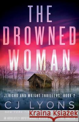 The Drowned Woman: An absolutely unputdownable mystery and suspense thriller Cj Lyons 9781800191952 Bookouture - książka