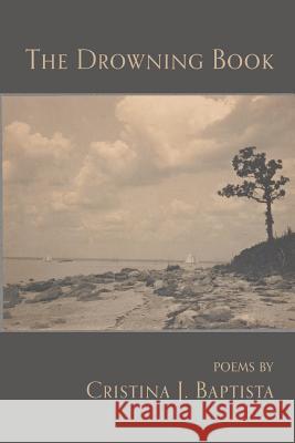 The Drowning Book Cristina J. Baptista 9781635341591 Finishing Line Press - książka