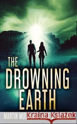 The Drowning Earth Martin Mulligan, Jack D McLean 9784824124067 Next Chapter - książka