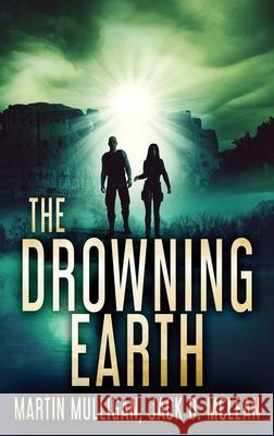 The Drowning Earth Martin Mulligan, Jack D McLean 9784824124074 Next Chapter - książka