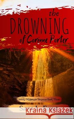 The Drowning of Corinne Porter Sara L Foust 9781732904736 Silver Lining Literary Services, LLC - książka