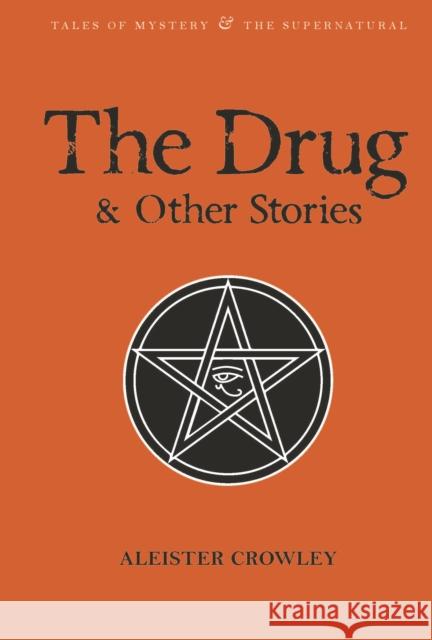 The Drug and Other Stories: Second Edition Aleister Crowley 9781840227345 Wordsworth Editions Ltd - książka