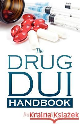 The Drug DUI Handbook David N. Jolly 9781432777647 Outskirts Press - książka