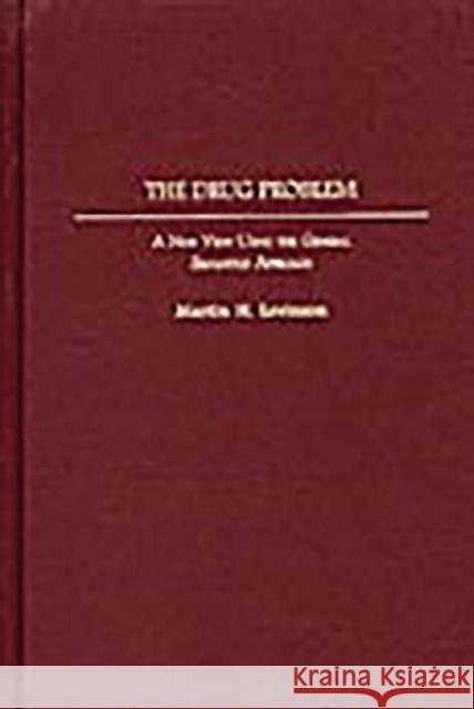 The Drug Problem: A New View Using the General Semantics Approach Levinson, Martin 9780275961299 Praeger Publishers - książka