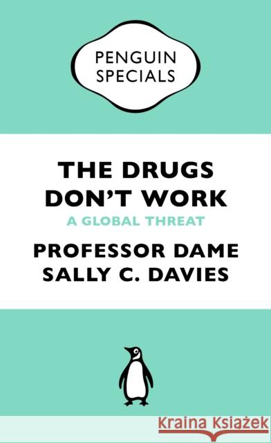 The Drugs Don't Work: A Global Threat Mike Catchpole 9780241969199 Penguin Books Ltd - książka