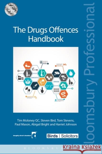 The Drugs Offences Handbook Tim Moloney KC, Steven Bird, Tom Stevens, Harriet Johnson, Abigail Bright, Paul Mason (Doughty Street Chambers, UK) 9781780436630 Bloomsbury Publishing PLC - książka