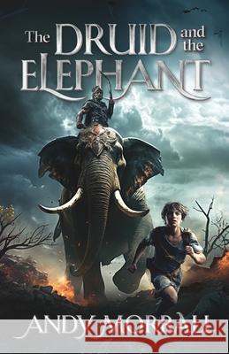 The Druid and the Elephant Andy Morrall 9789888843336 Earnshaw Books Ltd - książka