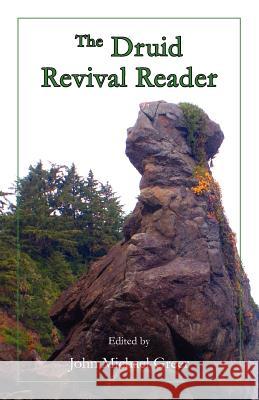 The Druid Revival Reader John Michael Greer 9780983742203 Lorian Press - książka