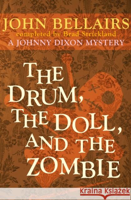 The Drum, the Doll, and the Zombie John Bellairs Brad Strickland 9781497608061 Open Road Media Young Readers - książka