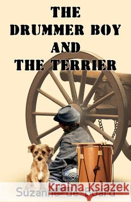 The Drummer Boy and the Terrier Suzanne D 9781508536918 Createspace - książka