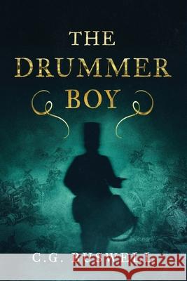 The Drummer Boy: Grey and Scarlet 2 C G Buswell, Abi Buswell 9781519036933 Independently Published - książka