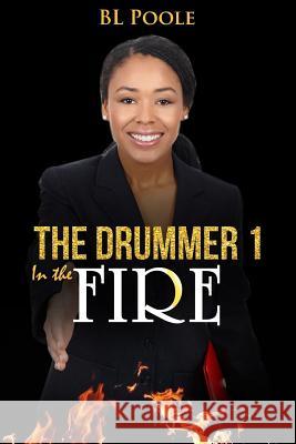 The Drummer I: In the Fire Bl Poole 9781517475710 Createspace - książka