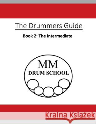 The Drummers Guide: Book 2, The Intermediate Matthew Moore Paul Naylor Michael Moore 9781792124587 Independently Published - książka