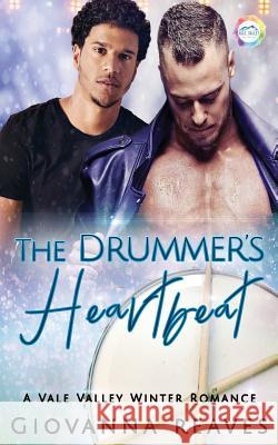 The Drummer's Heartbeat: A Winter Romance Giovanna Reaves 9781796229325 Independently Published - książka