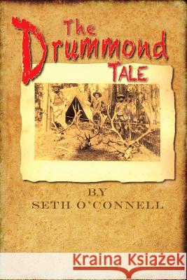 The Drummond Tale Seth O'Connell 9780692279328 Red Arrow Publishing - książka