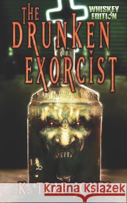 The Drunken Exorcist K Trap Jones 9798843447342 Independently Published - książka