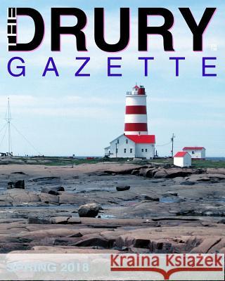 The Drury Gazette SPRING 2018 Drury Gazette Gary Drury 9781082048579 Independently Published - książka