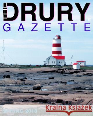 The Drury Gazette SPRING 2018 Drury Publishing, Gary 9781720770695 Createspace Independent Publishing Platform - książka