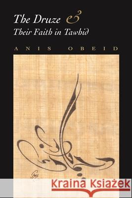 The Druze and Their Faith in Tawhid Anis Obeid 9780815638483 Syracuse University Press - książka