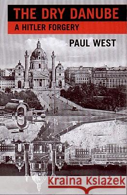 The Dry Danube: Novel Paul West 9780811214322 New Directions Publishing Corporation - książka