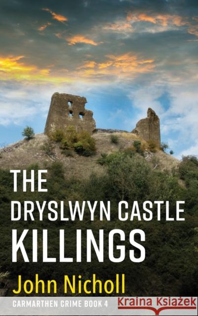 The Dryslwyn Castle Killings Nicholl, John 9781804263303 Boldwood Books Ltd - książka