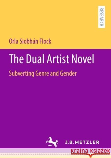 The Dual Artist Novel: Subverting Genre and Gender Orla Flock 9783662671276 J.B. Metzler - książka