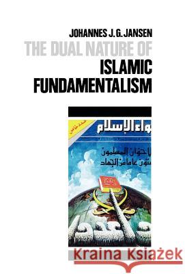 The Dual Nature of Islamic Fundamentalism: U.S.-Soviet Relations During the Cold War Jansen, Johannes 9780801433382 Cornell University Press - książka