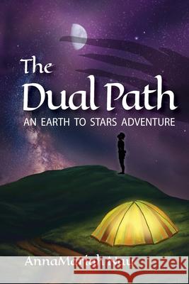 The Dual Path: An Earth to Stars Adventure Annamariah Nau 9781637956076 Joyous Heart Press - książka