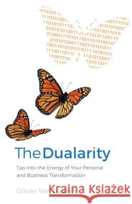 The Dualarity: Tap Into the Energy of Your Personal and Business Transformation Olivier Van Duren 9781781332030 Rethink Press - książka