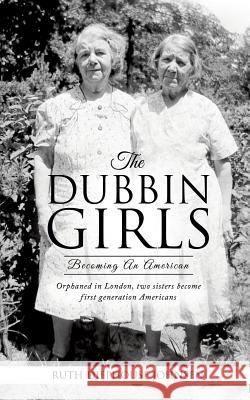 The Dubbin Girls Ruth Diephouse Johnsen 9781498415019 Xulon Press - książka