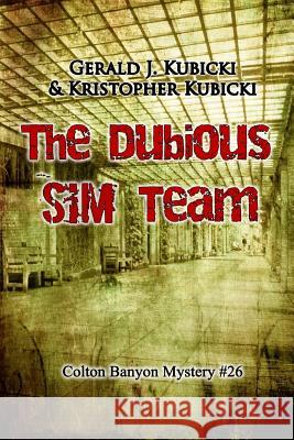 The Dubious SIM Team: Colton Banyon Mystery #26 Kubicki, Kristopher 9781539608295 Createspace Independent Publishing Platform - książka
