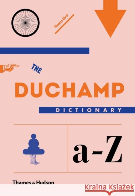 The Duchamp Dictionary Thomas Girst Luke Frost Therese Vandling 9780500239179 Thames & Hudson - książka