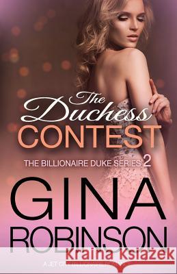 The Duchess Contest: A Jet City Billionaire Serial Romance Gina Robinson 9780692636282 Gina Robinson - książka