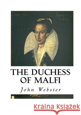 The Duchess of Malfi John Webster 9781533667335 Createspace Independent Publishing Platform - książka