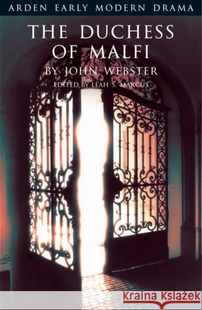 The Duchess of Malfi John Webster, Prof. Leah Marcus 9781904271512 Bloomsbury Publishing PLC - książka