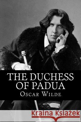 The Duchess of Padua Oscar Wilde 9781519444769 Createspace - książka