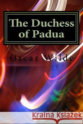 The Duchess of Padua Oscar Wilde 9781983536953 Createspace Independent Publishing Platform - książka