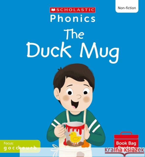 The Duck Mug (Set 2) Matched to Little Wandle Letters and Sounds Revised Alice Hemming 9780702320767 Scholastic - książka