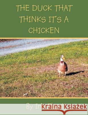 The Duck That Thinks It's a Chicken Iris Floyd 9781493150380 Xlibris Corporation - książka