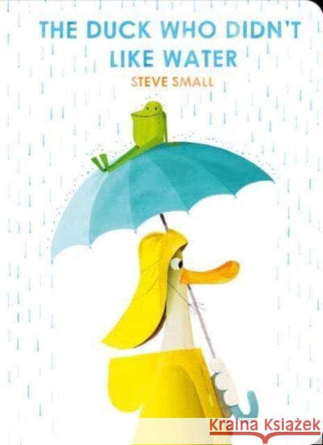 The Duck Who Didn't Like Water Steve Small 9781398533837 Simon & Schuster Ltd - książka