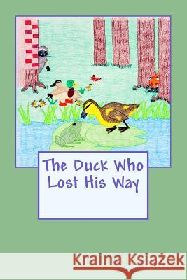 The Duck Who Lost His Way Michael M. Middleton 9781985693654 Createspace Independent Publishing Platform - książka