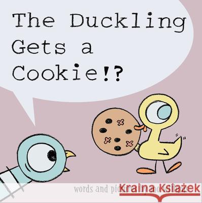 The Duckling Gets a Cookie!? (Pigeon Series) Willems, Mo 9781423151289 Hyperion Books for Children - książka