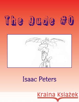 The Dude #0: You're Screwed Dude Isaac Peters Isaac Peters 9781508725657 Createspace - książka