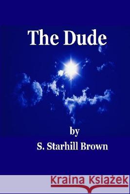The Dude: Black Star Rising MS S. Starhill Brown 9781530214785 Createspace Independent Publishing Platform - książka
