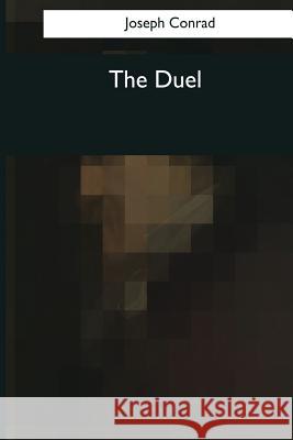 The Duel Joseph Conrad 9781545056325 Createspace Independent Publishing Platform - książka