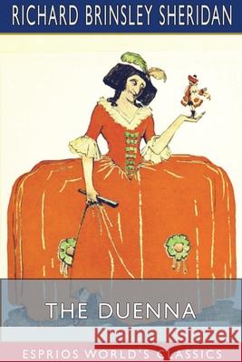 The Duenna (Esprios Classics): A Comic Opera Sheridan, Richard Brinsley 9781715824884 Blurb - książka